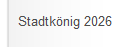 Stadtk�nig 2026
